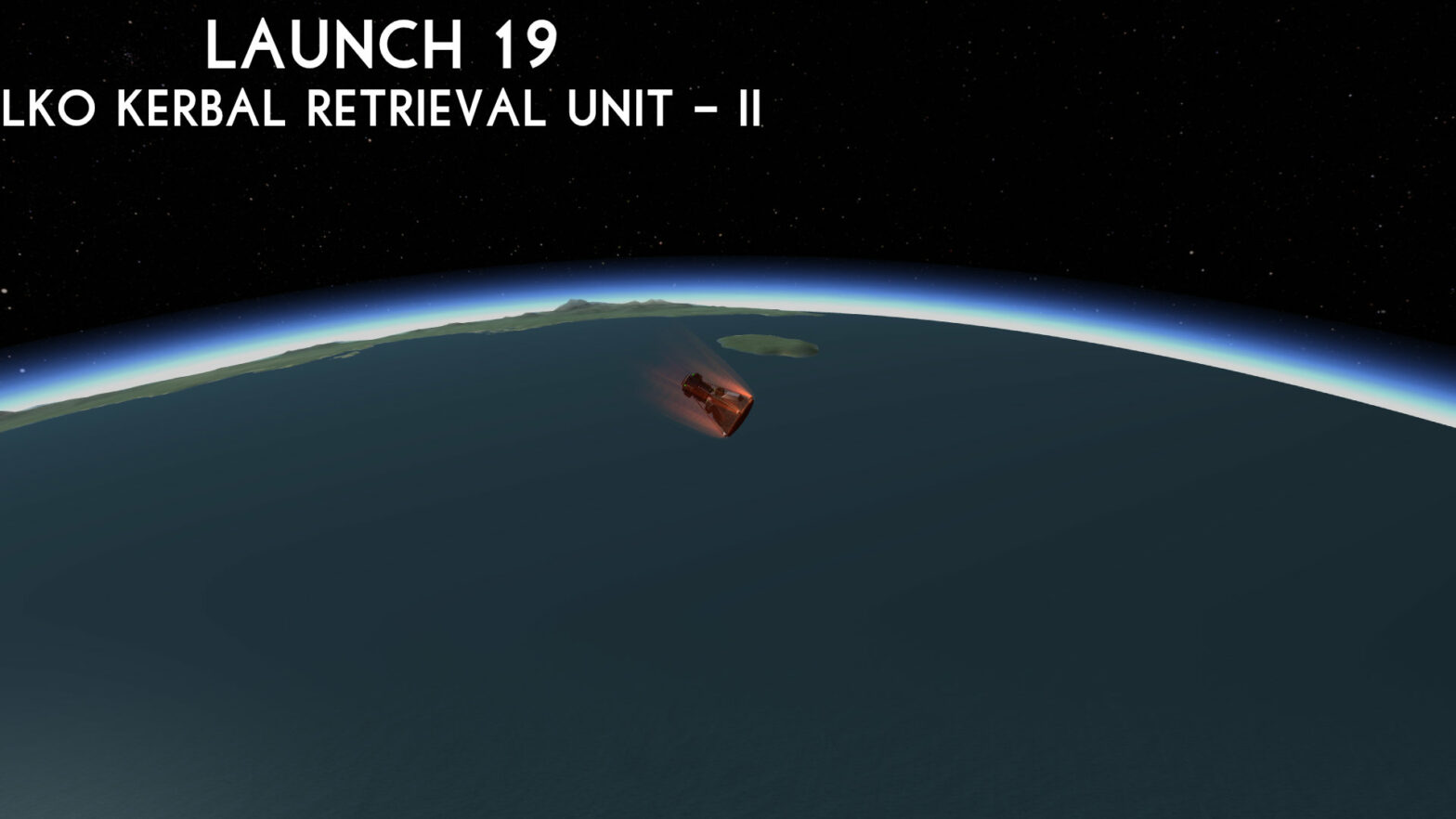 Launch 19 – LKO Kerbal Retrieval Unit – II
