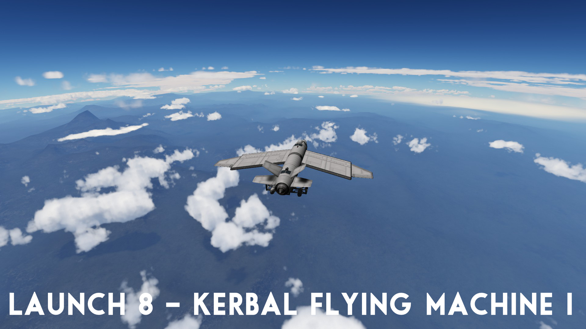 Launch 8 – Kerbal Flying Machine